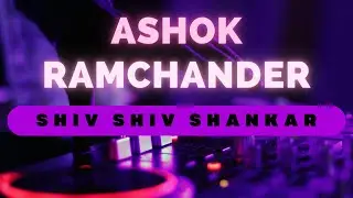 Shiv shiv shankar - Ashok Ramchunder