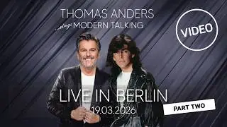 THOMAS ANDERS sings MODERN TALKING Live in Berlin (19.03.2026) Full Show (Part 2)