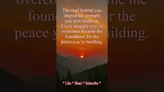 The road behind you. #Strength #Struggle #Overcome#Foundation #Peace #Wisdom  ￼