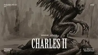 Charles II prod. insane house