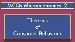 MCQs Micro 4 | Theories of Consumer Behaviour | Ajaz Ahmad Rather
