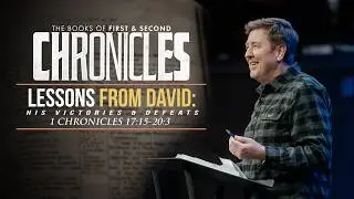 Lessons from David: His Victories & Defeats  |  1 Chronicles 17:15&ndash;20:3  |  Gary Hamrick