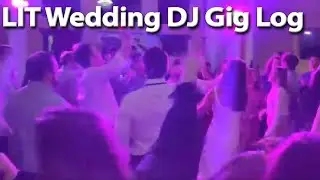 LIT wedding DJ gig log! They danced hard!