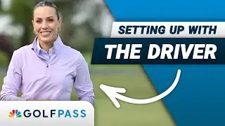 Setting Up With The Driver | GolfPass