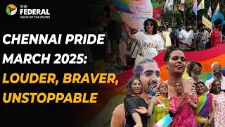 Pride March 2025: Chennai&rsquo;s queer resistance is loud, political and unstoppable | The Federal