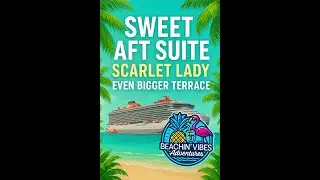 Virgin Voyages Scarlet Lady: Sweet Aft Suite 10009-A Review | Beachin Vibes Adventures