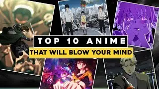 Top 10 mind bending anime you must watch