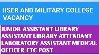 IISER AND MILITARY COLLEGE VACANCY JUNIOR ASSISTANT LIBRARY ATTENDANT LIBRARY ASSISTANT MEDICAL#