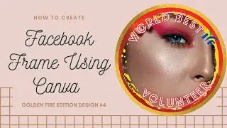 CREATE FACEBOOK FRAME USING CANVA IN 2 MINS | GOLDEN FIRE | 2021 TUTORIAL |  STUDY WITH HELENA