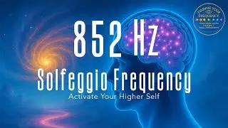 Activate Your Higher Self | 852 Hz Solfeggio Frequency Pure Tone + Alpha-inducing Visual