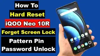 Hard Reset iQOO Neo 10R | iQOO Neo 10R Forget Screen Lock | iQOO Neo 10R Pattern Pin Password Unlock