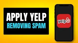 How To Apply For Yelp Removing Spam Comments