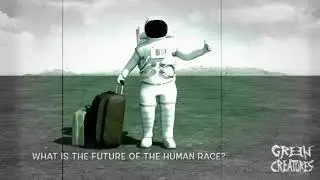 WHAT IS THE FUTURE OF THE HUMAN RACE?