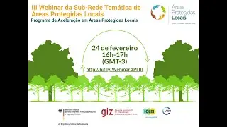 III Webinar da sub rede de &aacute;reas protegidas locais