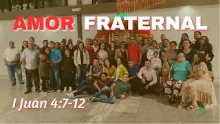 Amor Fraternal | I Juan 4:7-12 | Joxssan Araya