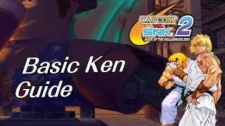 Capcom Vs. SNK 2 - Basic Ken Guide