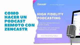 CÓMO GRABAR TU PODCAST CON ZENCASTR -  Tutorial