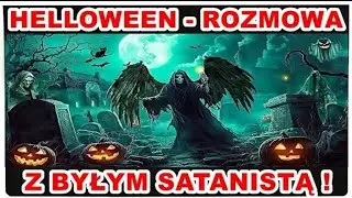 HALLOWEEN- ROZMOWA Z BYŁYM SATANISTĄ !