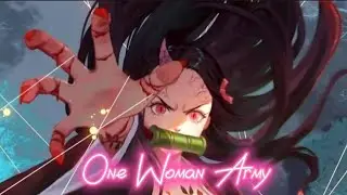 One Woman Army | Nezuko AMV