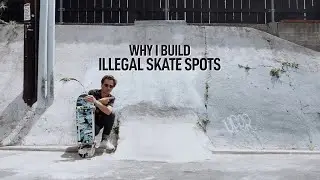 5 Reasons Why I Build DIY Skate Spots