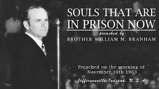 Souls That Are In Prison Now (1963-11-10) by Brother William Branham
