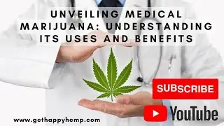 Unveiling Medical Marijuana: Uses, Benefits, and a Beginner's Guide | Happy Hemp