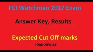 FCI Watchman Exam 2017: Results, Answer Key, Expected Cut Off Marks