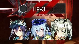 [Arknights] H9-3 | 3 Op Clear