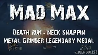 Mad Max - Death Run: Neck Snappin' - Metal Grinder Legendary Medal
