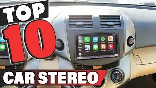 Best Car Stereo In 2025 - Top 10 Car Stereos Review