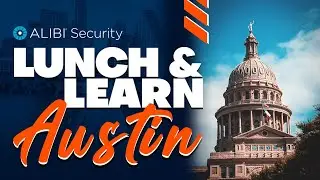 Alibi Security Lunch & Learn: Austin - Recap
