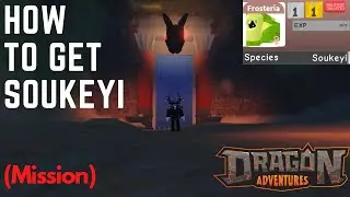 How to get Soukeyi Dragon (Mission) in Dragon Adventures