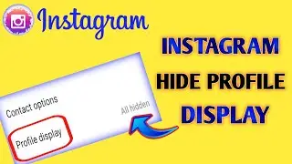 How to Hide Your Instagram Profile Display 2022
