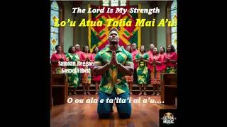 Samoan Reggae Gospel / Pese Lotu Samoa: Lo'u Atua Talia Mai A'u. The Lord Is My Strength!