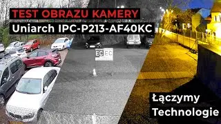 Kamera IPC-P213-AF40KC Uniarch - test dzień/noc