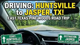 Driving from Huntsville to Jasper, Texas
