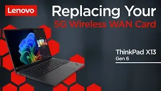 Замена модуля беспроводной сети WAN 5G | ThinkPad X13 Gen 6 | Самообслуживание клиентов