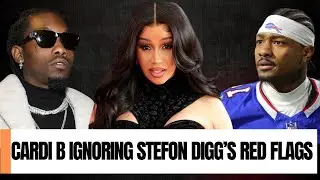 Cardi B Ignored Offset's Red Flags 🚩 Now She's Ignoring Stefon Diggs Red Flags Too 🚩