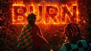 Demon Slayer X Edits [let the world burn]