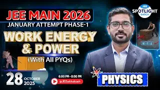 Work, Energy & Power + PYQs | JEE Main 2026 Phase-1 Spotlight Batch | LIVE @JEEatAakash​