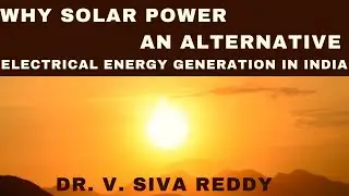 Solar Power | Alternative | Electrical&nbsp;Energy Generation | AP | New Delhi| India | Dr.Siva Reddy V