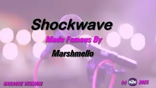 Marshmello    Shockwave  (Karaoke Version) Lyrics