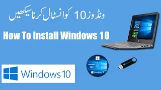 How To Install Windows 10 Urdu/Hindi | Windows 10 Install Karne Ka Tariqa | Windows 10 Install