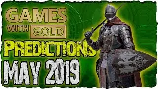 XBOX Games with Gold May 2019 Predictions | XBOX Live Gold May 2019