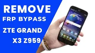 ZTE Grand X3 FRP Bypass Android 6.0.1 | ZTE GrandX3 (Z959) Cricket FRP/Google Bypass 100% Working