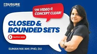 Bounded, Closed & Compact Sets Explained | Mathematics Foundation Class - 4