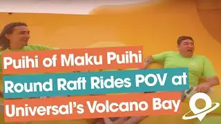 Puihi of Maku Puihi Round Raft Rides POV at Universal's Volcano Bay