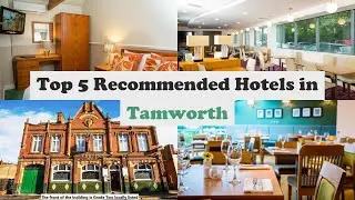 Top 5 Recommended Hotels In Tamworth | Best Hotels In Tamworth