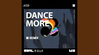 Dance More (feat. Ella) (Atef Remix)