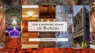 Top 5 Wedding Venues in Rohini | Best 5 Wedding Venues in Rohini | Top 5 Wedding Banquet in Rohini